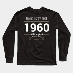 Making history since 1960 Long Sleeve T-Shirt